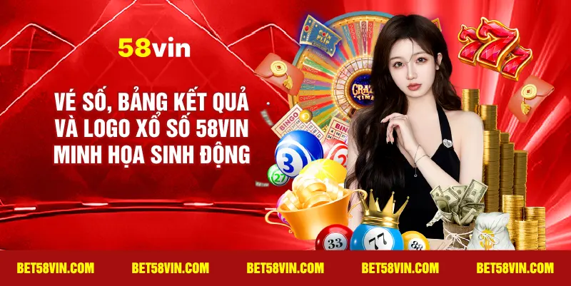 Vé số, bảng kết quả và logo Xổ Số 58vin minh họa sinh động