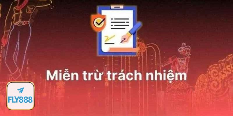 Miễn Trừ Trách Nhiệm - Điều khoản này bao phủ những điểm chạm nào trong trải nghiệm?